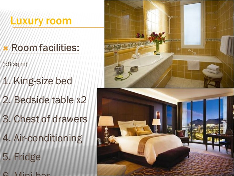 Luxury room Room facilities: (58 sq.m) 1. King-size bed 2. Bedside table x2 3.